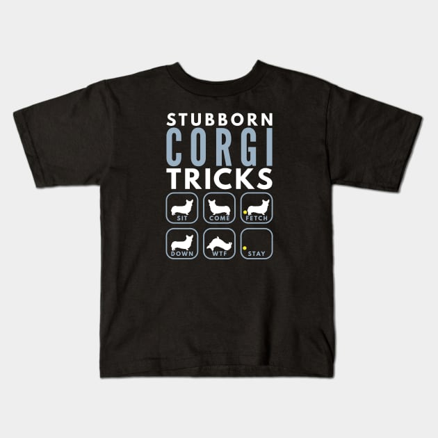 Stubborn Pembroke Welsh Corgi Tricks - Dog Training Kids T-Shirt by DoggyStyles